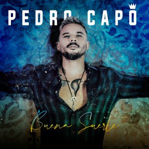 Pedro Capó – Buena Suerte